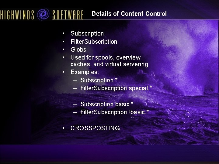 Details of Content Control • • Subscription Filter. Subscription Globs Used for spools, overview