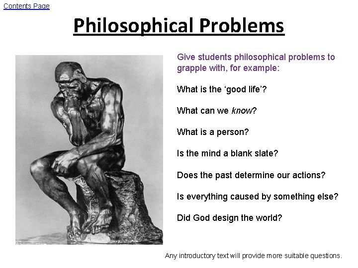 Contents Page Philosophical Problems Give students philosophical problems to grapple with, for example: What