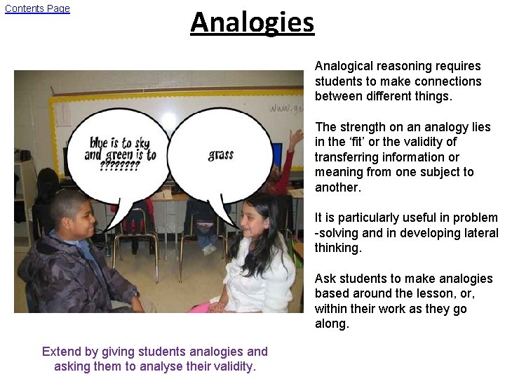 Contents Page Analogies Analogical reasoning requires students to make connections between different things. The