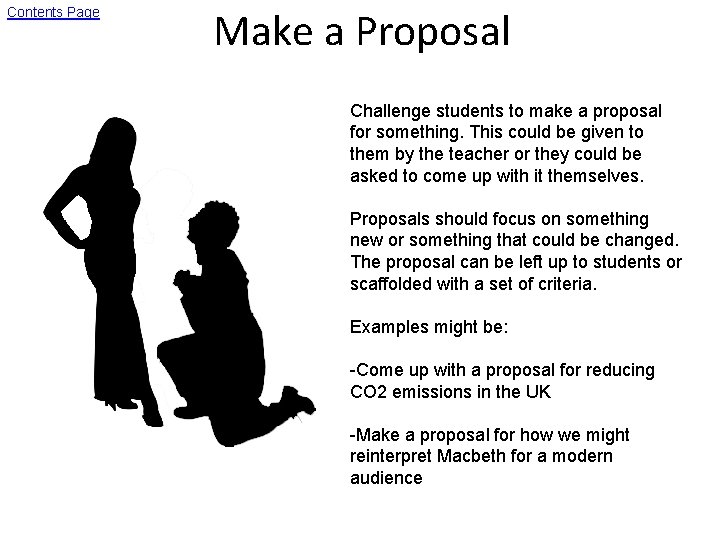 Contents Page Make a Proposal Challenge students to make a proposal for something. This