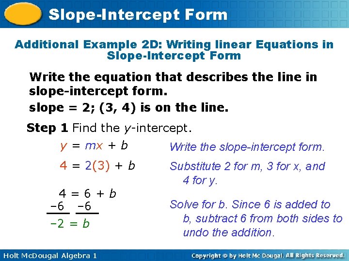 Slope-Intercept Form Additional Example 2 D: Writing linear Equations in Slope-Intercept Form Write the