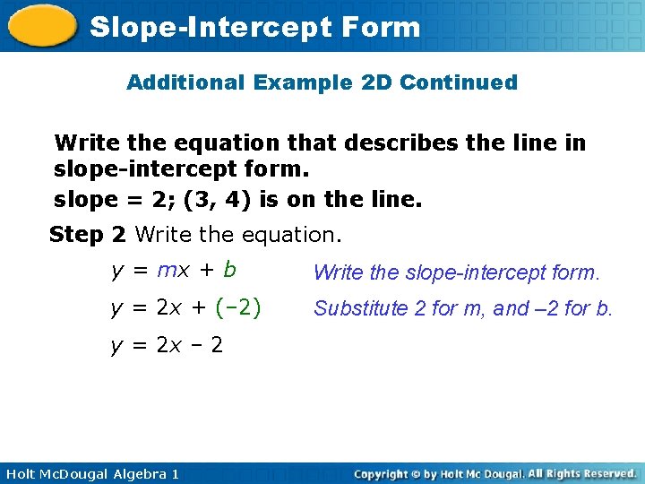 Slope-Intercept Form Additional Example 2 D Continued Write the equation that describes the line