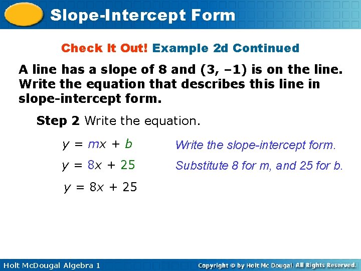 Slope-Intercept Form Check It Out! Example 2 d Continued A line has a slope