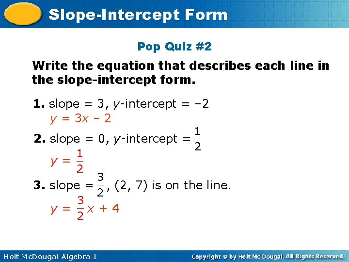 Slope-Intercept Form Pop Quiz #2 Write the equation that describes each line in the