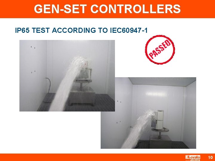 GEN-SET CONTROLLERS IP 65 TEST ACCORDING TO IEC 60947 -1 10 