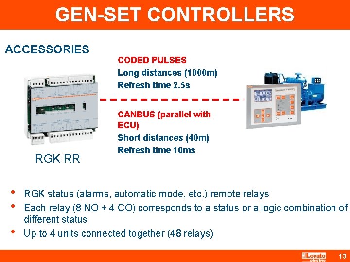 GEN-SET CONTROLLERS ACCESSORIES RGK RR • • • CODED PULSES Long distances (1000 m)
