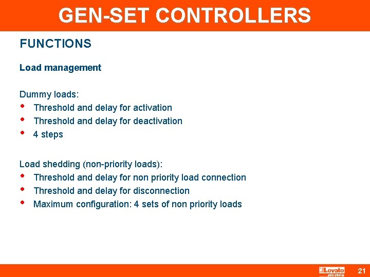 GEN-SET CONTROLLERS FUNCTIONS Load management Dummy loads: • Threshold and delay for activation •