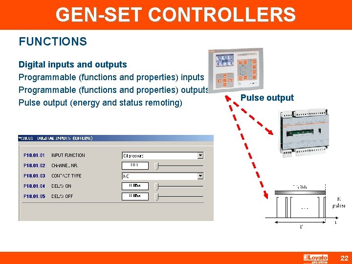 GEN-SET CONTROLLERS FUNCTIONS Digital inputs and outputs Programmable (functions and properties) inputs Programmable (functions