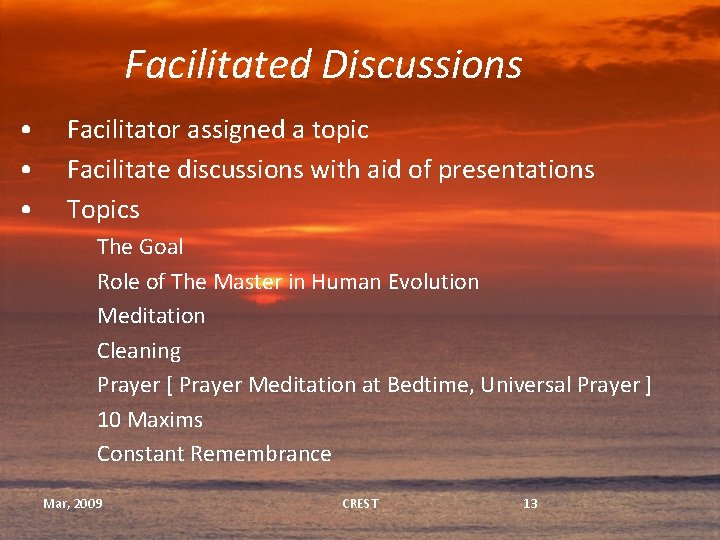 Facilitated Discussions • • • Facilitator assigned a topic Facilitate discussions with aid of