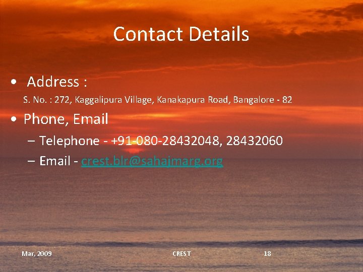 Contact Details • Address : S. No. : 272, Kaggalipura Village, Kanakapura Road, Bangalore