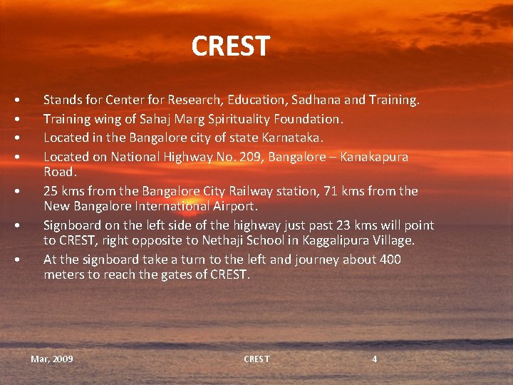 CREST • • Stands for Center for Research, Education, Sadhana and Training wing of