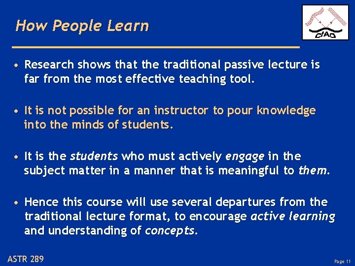 How People Learn • Research shows that the traditional passive lecture is far from