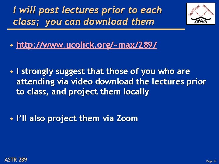 I will post lectures prior to each class; you can download them • http: