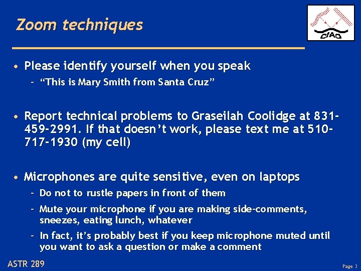 Zoom techniques • Please identify yourself when you speak – “This is Mary Smith