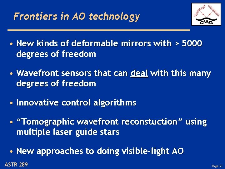 Frontiers in AO technology • New kinds of deformable mirrors with > 5000 degrees