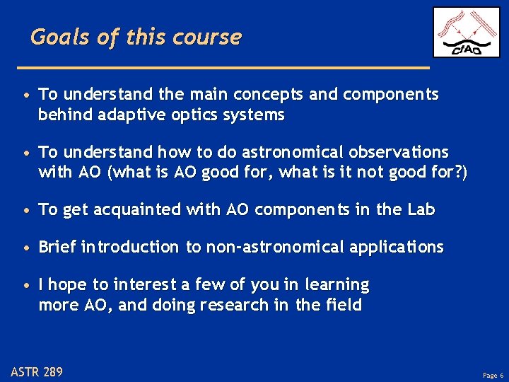 Goals of this course • To understand the main concepts and components behind adaptive