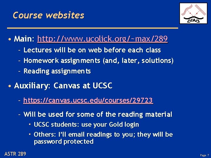 Course websites • Main: http: //www. ucolick. org/~max/289 – Lectures will be on web