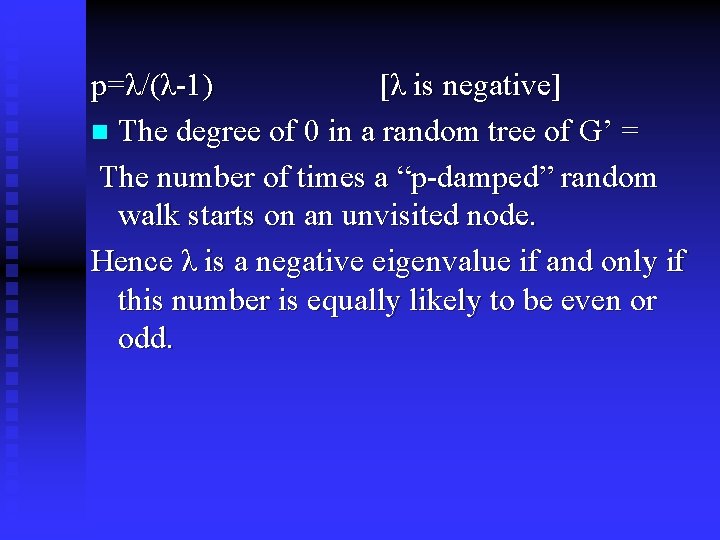 p=λ/(λ-1) [λ is negative] n The degree of 0 in a random tree of