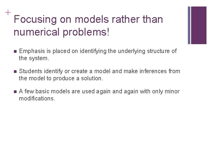 + Focusing on models rather than numerical problems! n Emphasis is placed on identifying + Focusing on models rather than numerical problems! n Emphasis is placed on identifying