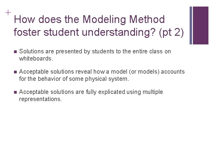 + How does the Modeling Method foster student understanding? (pt 2) n Solutions are + How does the Modeling Method foster student understanding? (pt 2) n Solutions are