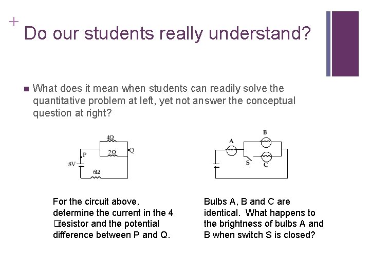 + Do our students really understand? n What does it mean when students can + Do our students really understand? n What does it mean when students can