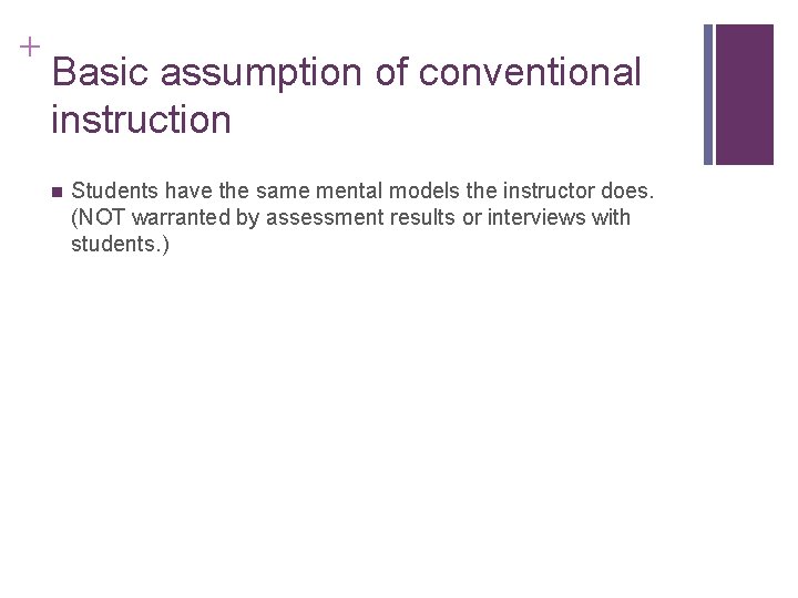 + Basic assumption of conventional instruction n Students have the same mental models the + Basic assumption of conventional instruction n Students have the same mental models the