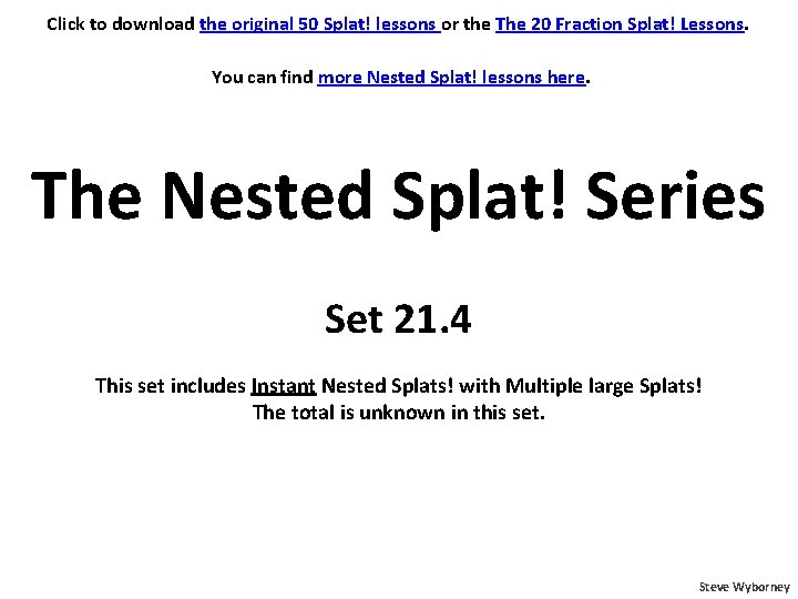 The Nested Splat Series Set 21 4 This