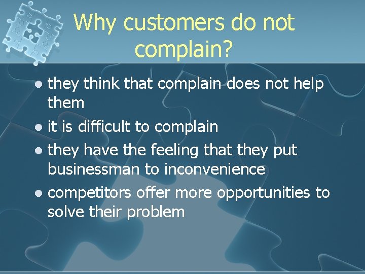 Why customers do not complain? they think that complain does not help them l