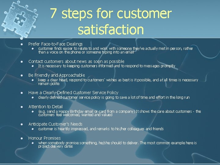 7 steps for customer satisfaction l Prefer Face-to-Face Dealings l l Contact customers about