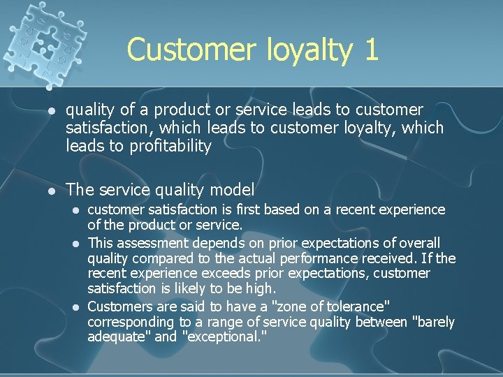 Customer loyalty 1 l quality of a product or service leads to customer satisfaction,