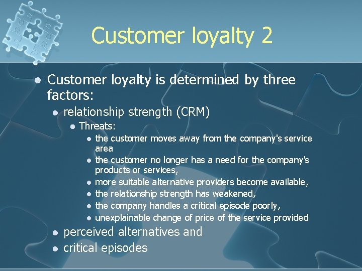 Customer loyalty 2 l Customer loyalty is determined by three factors: l relationship strength