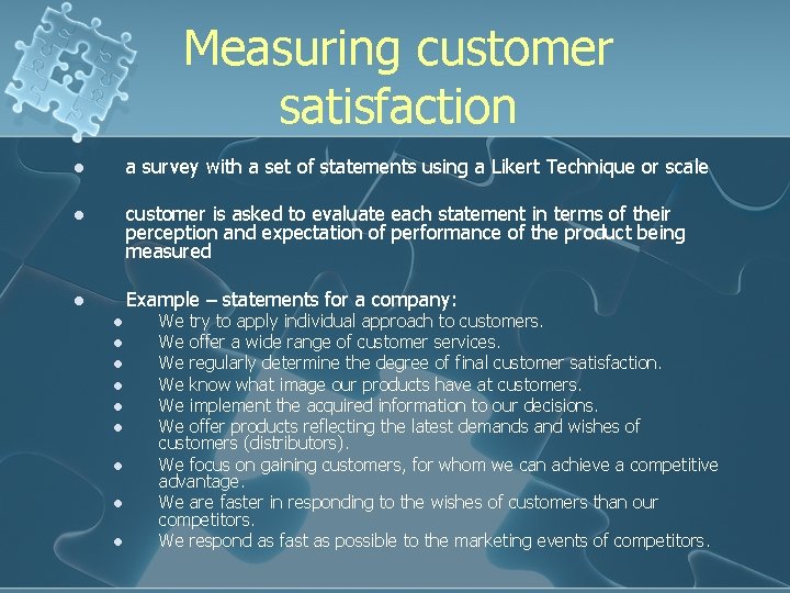 Measuring customer satisfaction l a survey with a set of statements using a Likert