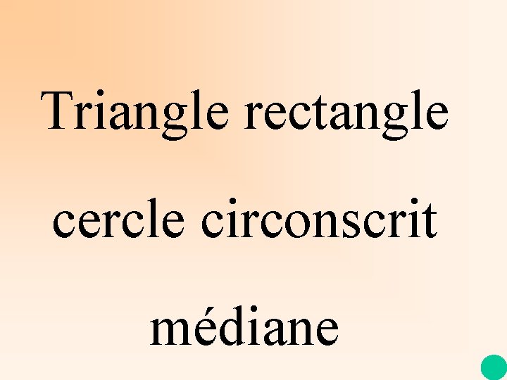 Triangle rectangle cercle circonscrit médiane 