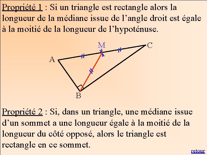 Propriété 1 : Si un triangle est rectangle alors la longueur de la médiane
