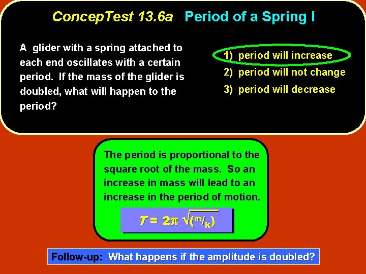 Concep. Test 13. 6 a Period of a Spring I A glider with a