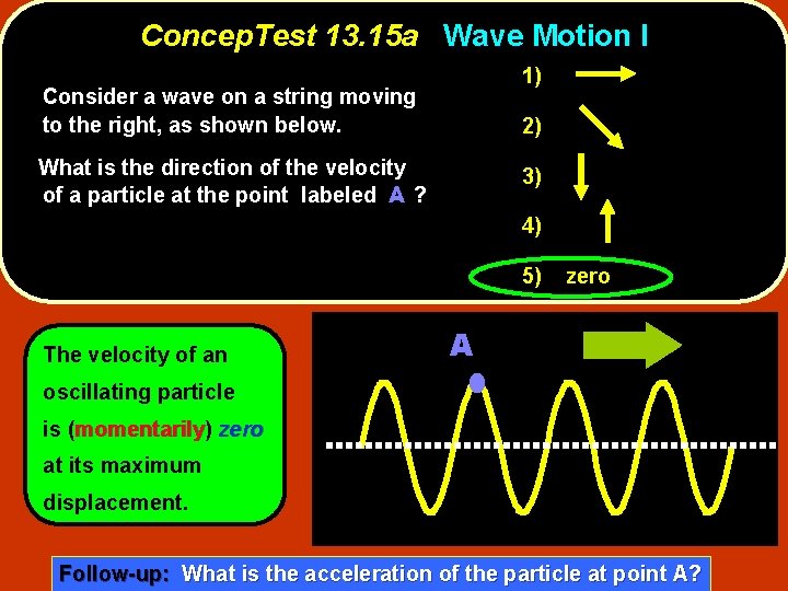 Concep. Test 13. 15 a Wave Motion I 1) Consider a wave on a