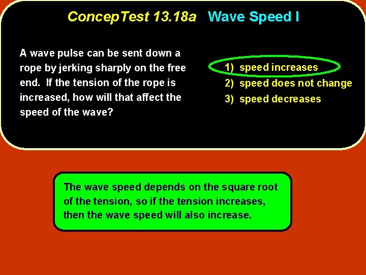 Concep. Test 13. 18 a Wave Speed I A wave pulse can be sent