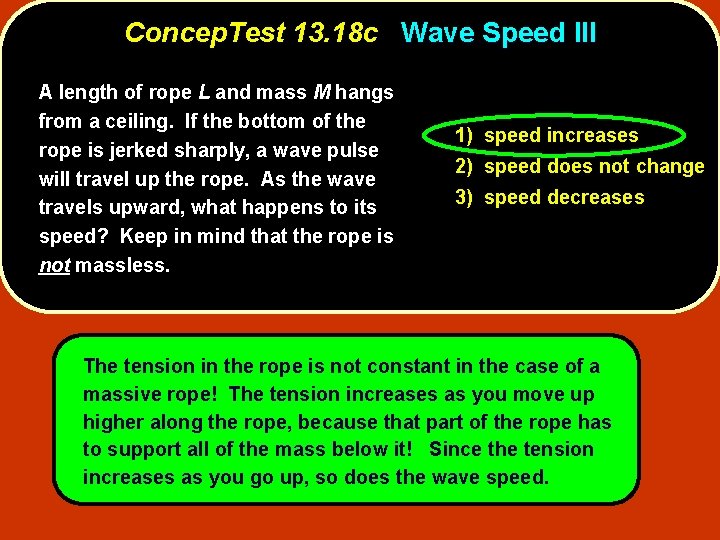 Concep. Test 13. 18 c Wave Speed III A length of rope L and