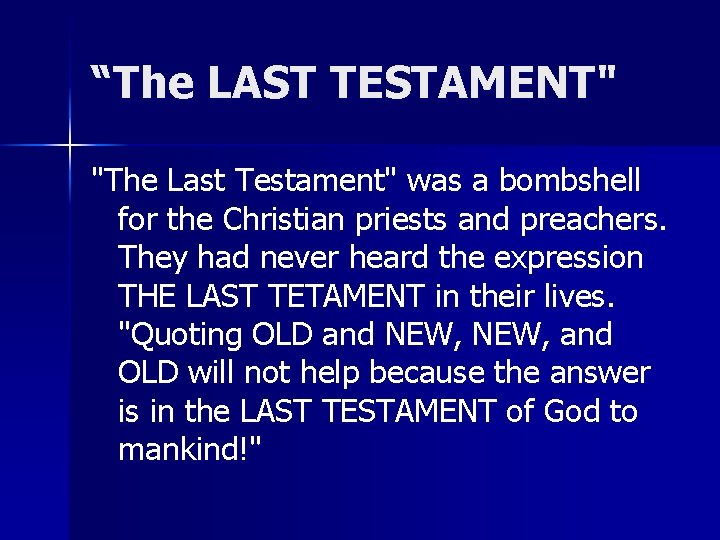 “The LAST TESTAMENT" "The Last Testament" was a bombshell for the Christian priests and “The LAST TESTAMENT" "The Last Testament" was a bombshell for the Christian priests and