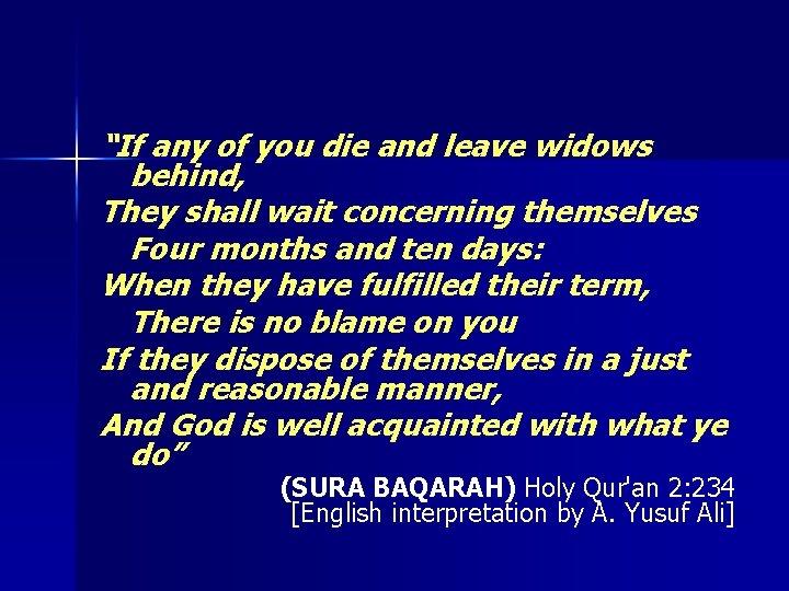 “If any of you die and leave widows behind, They shall wait concerning themselves “If any of you die and leave widows behind, They shall wait concerning themselves