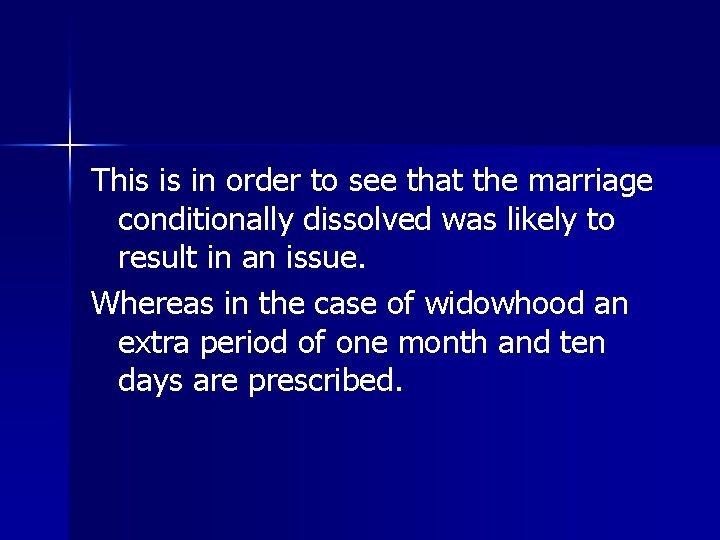 This is in order to see that the marriage conditionally dissolved was likely to This is in order to see that the marriage conditionally dissolved was likely to
