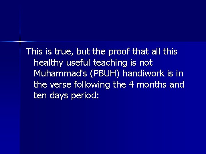 This is true, but the proof that all this healthy useful teaching is not This is true, but the proof that all this healthy useful teaching is not