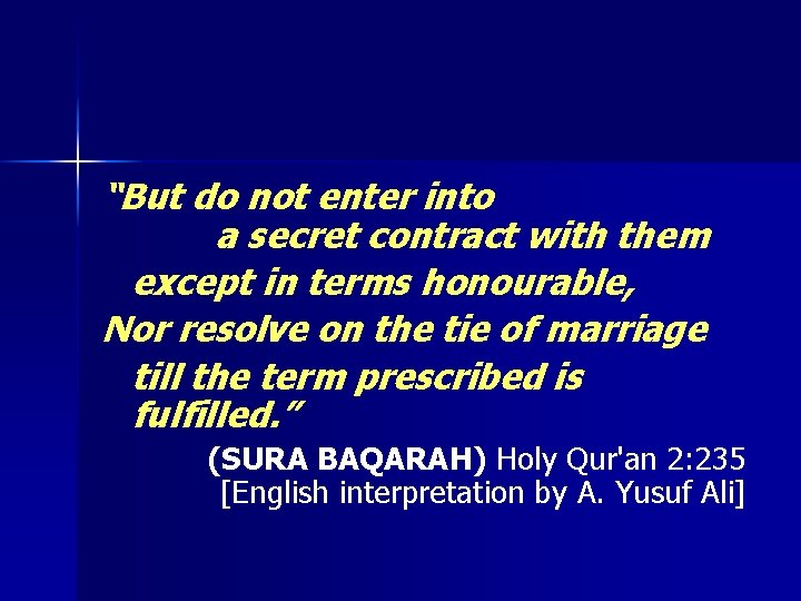 “But do not enter into a secret contract with them except in terms honourable, “But do not enter into a secret contract with them except in terms honourable,