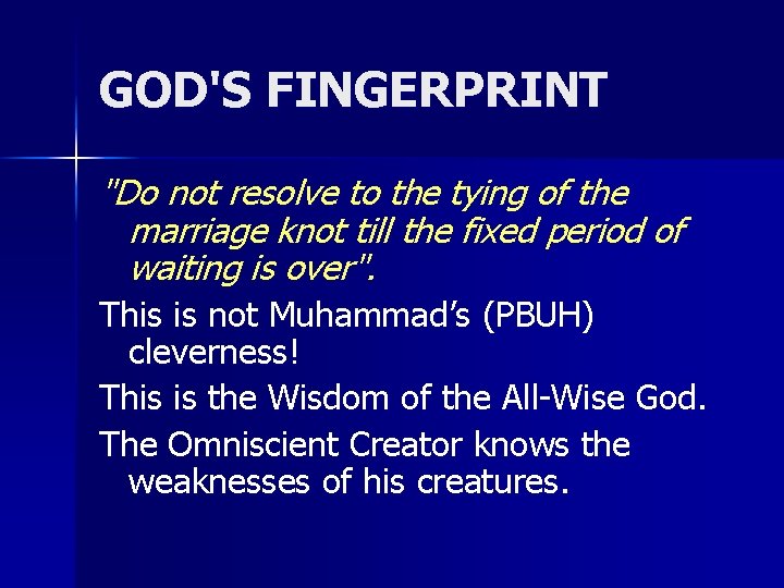 GOD'S FINGERPRINT "Do not resolve to the tying of the marriage knot till the GOD'S FINGERPRINT "Do not resolve to the tying of the marriage knot till the