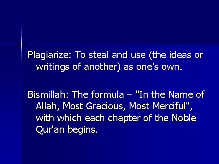 Plagiarize: To steal and use (the ideas or writings of another) as one's own. Plagiarize: To steal and use (the ideas or writings of another) as one's own.