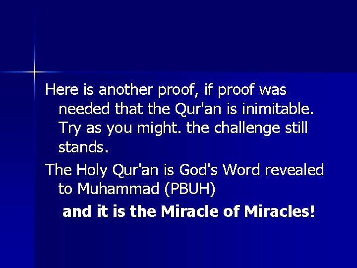 Here is another proof, if proof was needed that the Qur'an is inimitable. Try Here is another proof, if proof was needed that the Qur'an is inimitable. Try