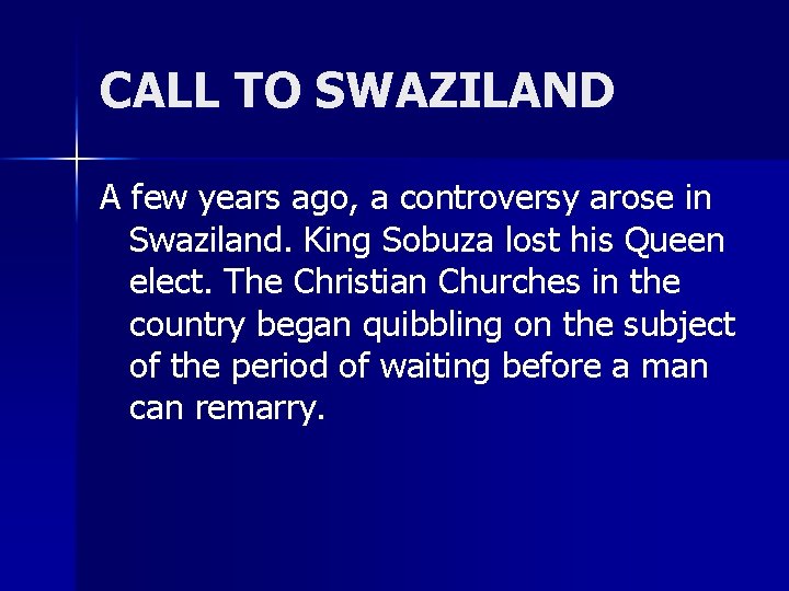 CALL TO SWAZILAND A few years ago, a controversy arose in Swaziland. King Sobuza CALL TO SWAZILAND A few years ago, a controversy arose in Swaziland. King Sobuza