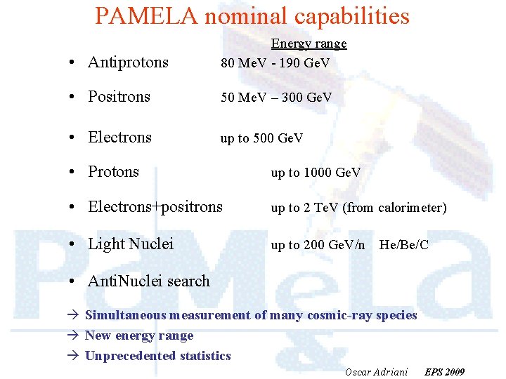 PAMELA nominal capabilities • Antiprotons Energy range 80 Me. V - 190 Ge. V