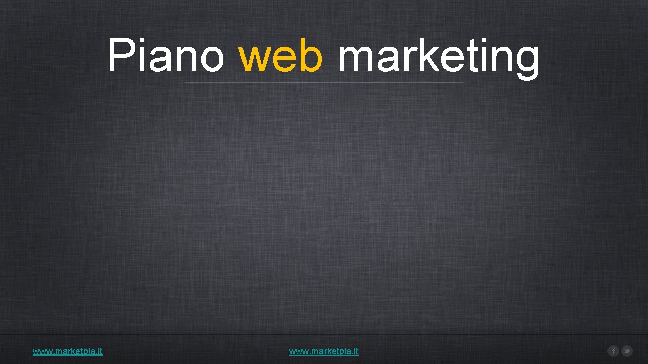 Piano web marketing www. marketpla. it 