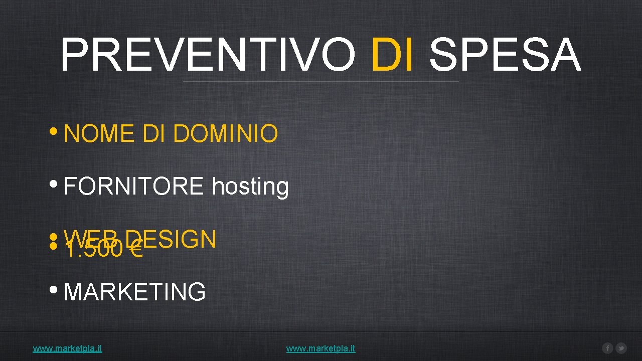 PREVENTIVO DI SPESA • NOME DI DOMINIO • FORNITORE hosting • • WEB DESIGN